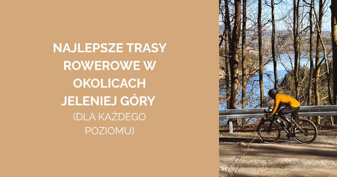 Najlepsze trasy rowerowe w okolicach Jeleniej Góry (dla każdego poziomu)