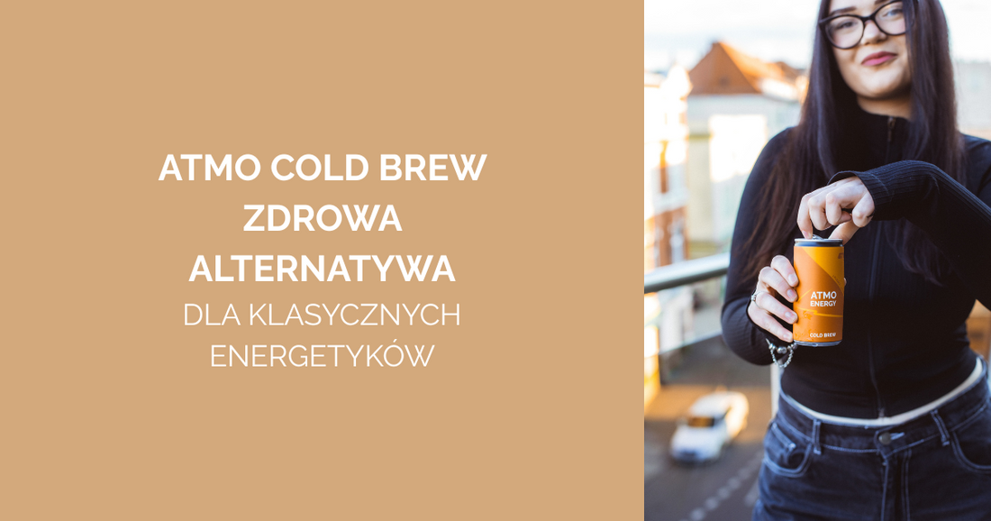 ATMO Cold Brew – zdrowa alternatywa dla klasycznych energetyków